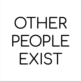 Other People Exist Posters and Art